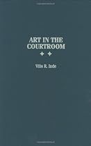 Art in the Courtroom (Praeger Series in Political) Art in the Courtroom (Praeger Series in Political)