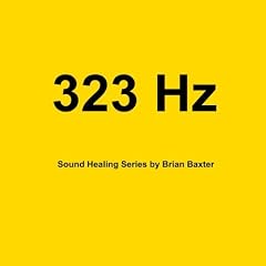 323 Hz Sound Healing Series by Brian Baxter (Audio CD - 2009)