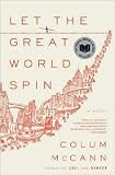 Let the Great World Spin 1st (first) edition Text Only