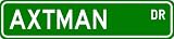 AXTMAN Street Sign ~ Personalized Family Lastname Sign ~ Gameroom, Basement, Garage Sign Novelty** METAL ALUMINUM