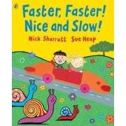 Faster, Faster! Nice and Slow! (Picture Puffin)
