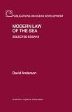 Modern Law of the Sea: Selected Essays (Publications on Ocean Development)