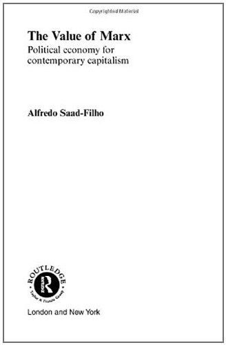The Value of Marx: Political Economy for Contemporary Capitalism (Routledge Frontiers of Political Economy)