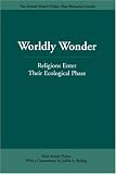 Worldly Wonder: Religions Enter Their Ecological Phase (Master Hsuan Hua Memorial Lecture)