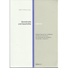 Jahrbuch des Karl von Vogelsang-Instituts zur Erforschung der Geschichte der christlichen Demokratie in �sterreich: Demokratie und Geschichte 2003/04: Jg 7/8, 2003/2004