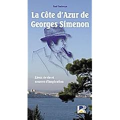 La C�te d'Azur de Georges Simenon : Lieux de vie et sources d'inspiration