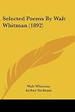 Selected Poems By Walt Whitman (1892)