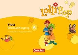 Cornelsen Verlag LolliPop Fibel - Aktuelle Ausgabe: Schreiblehrgang A in Vereinfachter Ausgangsschrift