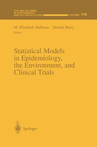 Statistical Models in Epidemiology, the Environment, and Clinical Trials (The IMA Volumes in Mathematics and its Applications)