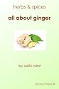 Herbs and Spices (All About Ginger)
