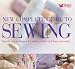 New Complete Guide to Sewing: Step-by-Step Techniques for Making Clothes and Home Accessories (Readers Digest)