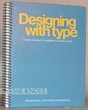 Designing With Type: A Basic Course in Typography
