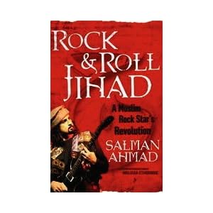 Rock & Roll Jihad: A Muslim Rock Star's Revolution