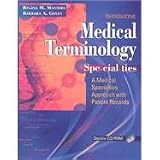 Medical Terminology Specialties: A Medical Specialties Approach with Patient Records - Textbook Only