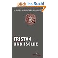 Tristan und Isolde: Die gro�en Geschichten der Menschheit