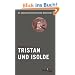 Tristan und Isolde: Die gro�en Geschichten der Menschheit