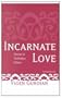 Incarnate Love: Essays in Orthodox Ethics, Second Edition