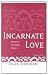 Books : Incarnate Love: Essays in Orthodox Ethics, Second Edition