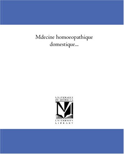 Medecine homoeopathique domestique...