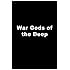 War Gods Of The Deep