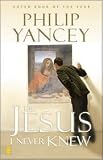 Jesus I Never Knew by Philip Yancey