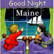 Good Night Maine (Good Night Our World series) by Adam Gamble and Suwin Chan