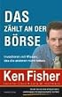 Das z�hlt an der B�rse: Investieren mit Wissen, das die anderen nicht haben
