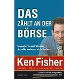 Das z�hlt an der B�rse: Investieren mit Wissen, das die anderen nicht habenvon "Ken Fisher"