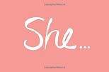 She...