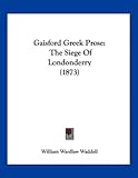 Produkt-Bild: Gaisford Greek Prose: The Siege of Londonderry (1873)