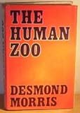 The Human Zoo: A Zoologist's Study of the Urban Animal  (Kodansha Globe)