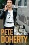 Pete Doherty: Last of the Rock Romantics Pete Doherty: Last of the Rock Romantics