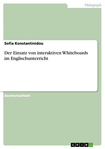 Der Einsatz von interaktiven Whiteboards im Englischunterricht (German Edition)