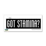 Got Stamina - Window Bumper Locker Sticker
