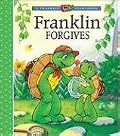 Franklin Forgives (A Franklin TV Storybook)