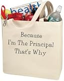 Because I'm The Principal Tote Bag
