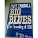 Big Blues Unmaking Paul Carroll