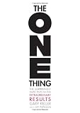 Book - The ONE Thing: The Surprisingly Simple Truth Behind Extraordinary Results