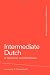 Intermediate Dutch: A Grammar and Workbook (Grammar Workbooks)