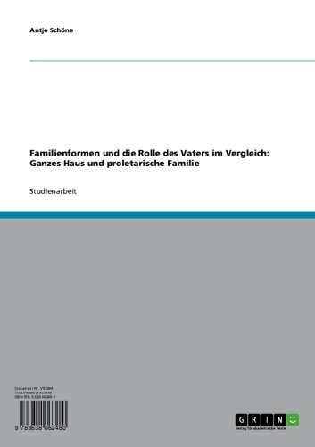 Familienformen und die Rolle des Vaters im Vergleich: Ganzes Haus und proletarische Familie (German Edition)