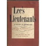 Lee's Lieutenants: A Study in Command; Complete in Three Volumes