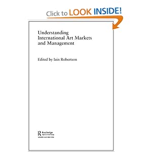 Understanding International Art Markets and Management by Iain Robertson