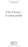 Côte dIvoire : le crime parfait