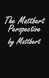 The Mattbert Perspective
