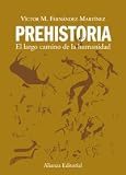 Prehistoria / Pre-History: El largo camino de la humanidad / The Large Path to Humanity (Spanish Edition)
