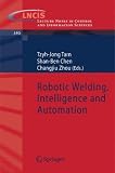 Robotic Welding, Intelligence and Automation (Lecture Notes in Control and Information Sciences)