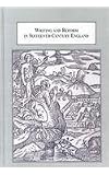 Writing and reform in sixteenth-century England : interdisciplinary essays
