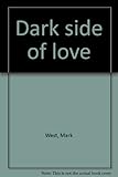 Dark side of love