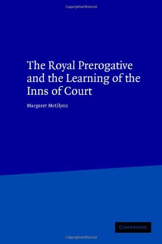 The Royal Prerogative and the Learning of the Inns of Court (Cambridge Studies in English Legal History)