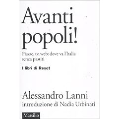 Avanti popoli! Piazze, tv, web: dove va l'Italia senza partiti (I libri di Reset)